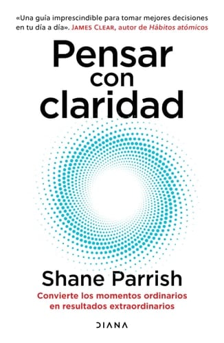 Pensar Con Claridad - Shane Parrish • 2024