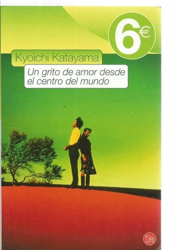 Un grito de amor desde el centro del mundo - Kyoichi Katayama • 2009