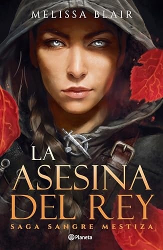 La asesina del Rey / A Broken Blade (Sangre Mestiza / The Halfling Saga, 1) (Spanish Edition) - Melissa Blair • 2024
