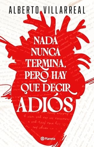 Nada nunca termina, pero hay que decir adiós - alberto villarreal • 2024