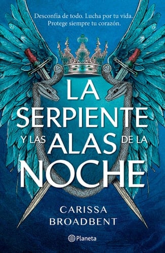 La serpiente y las alas de la noche: Dueto de los nacidos de la noche / The Serpent and the Wings of Night: Nightborn Duet (Coronas de Nyaxia / Crowns of Nyaxia, 1) (Spanish Edition) - Carissa Broadbent • 2024