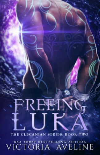 Freeing Luka: The Clecanian Series: Book 2 - Victoria Aveline • 2020