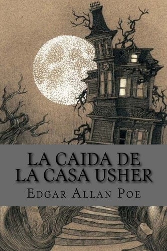 La caida de la casa usher (spanish Edition) - Edgar Allan Poe • 2016