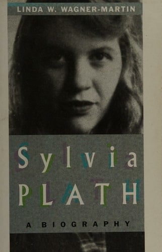 Sylvia Plath - Linda Wagner-Martin • 1988