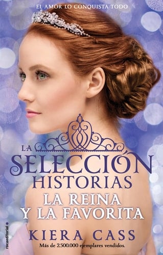 La reina y la favorita/ The Queen and The Favorite (LA SELECCIÓN / THE SELECTION) (Spanish Edition) - Kiera Cass • 2015