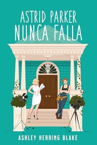 Astrid Parker nunca falla (Spanish Edition) - ASHLEY HERRING BLAKE • 2024