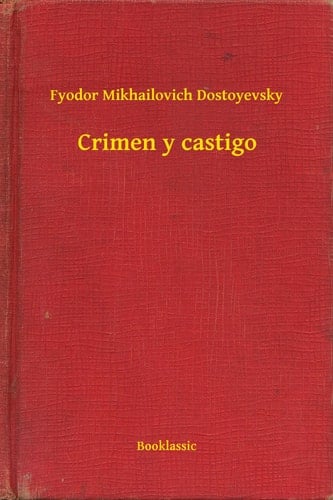 Crimen y castigo - Fyodor Mikhailovich Dostoyevsky • 2016