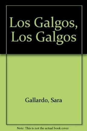 Los Galgos, Los Galgos (Spanish Edition) - Gallardo, Sara. • 1997