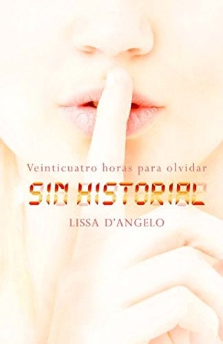 Sin Historial (Spanish Edition) - Lissa D''Angelo • 2013