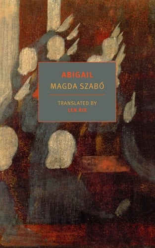 Abigail (New York Review Books Classics) - Magda Szabo • 2020