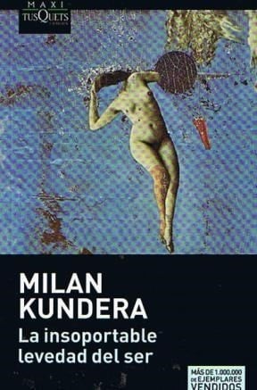 La insoportable levedad del ser - KUNDERA MILAN • 2008