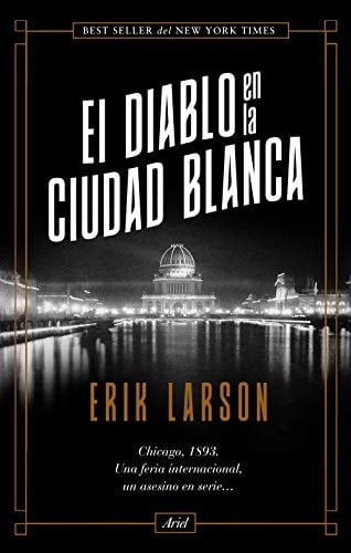 El diablo en la Ciudad Blanca - Erik Larson • 2019