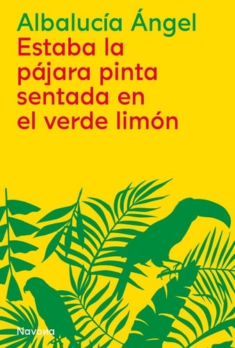 Estaba la pájara pinta sentada en el verde limón - Albalucía Ángel • 1975