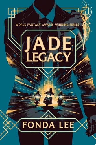 Jade Legacy (The Green Bone Saga Book 3) - Fonda Lee • 2021
