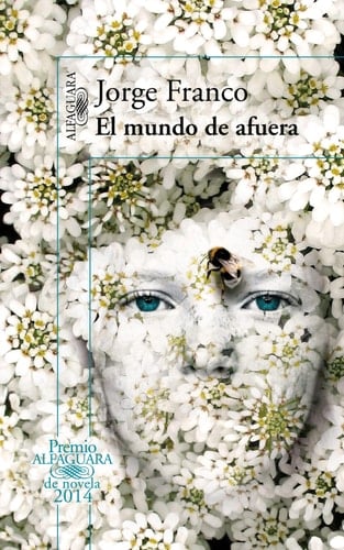 El mundo de afuera - Jorge Franco • 2013
