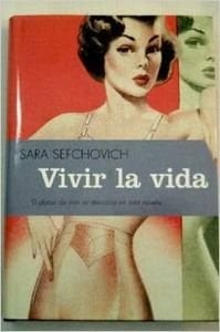 Vivir La Vida - Sara Sefchovich •