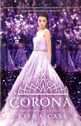 La corona (Serie La Selección) - Kiera Cass • 2016
