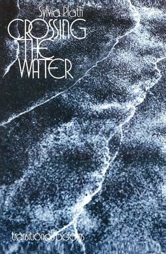 Cruzando el Agua - Sylvia Plath • 1980