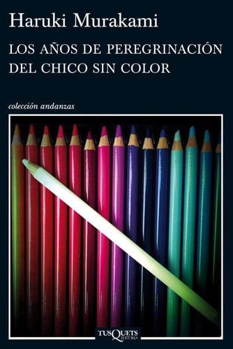 Los años de peregrinación del chico sin color (Spanish Edition) - Haruki Murakami • 2013