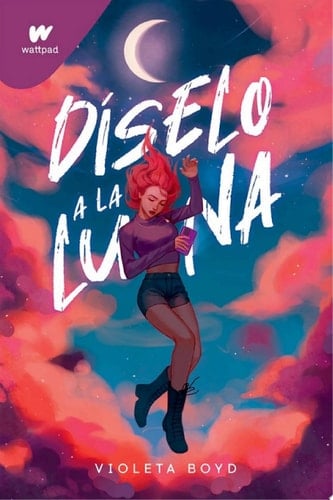 Díselo a la Luna (Spanish Edition) - Violeta Boyd • 2022