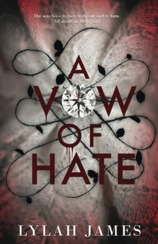 A Vow Of Hate: An Arranged Marriage Romance - Lylah James • 2021