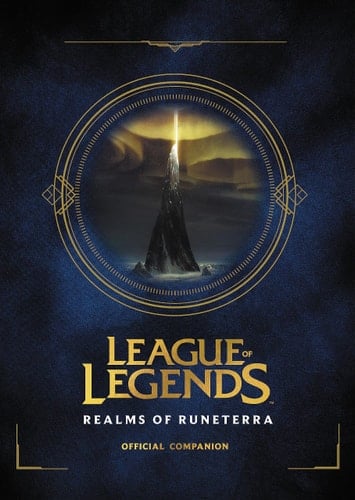 League of Legends: Realms of Runeterra (Official Companion) - Riot Games • 2019