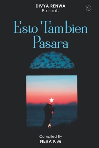 ESTO TAMBIEN PASARA - NEHA K M • 2021