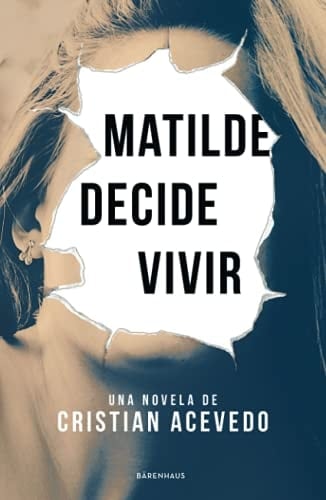 Matilde Decide Vivir - Cristian Acevedo • 2021