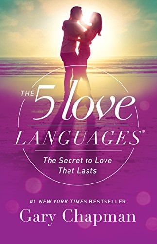 The 5 Love Languages: The Secret to Love that Lasts - Gary Chapman • 2015