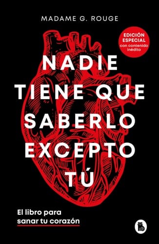 Nadie tiene que saberlo excepto tú: El libro para sanar tu corazón / Nobody Has to Know but You (Spanish Edition) - Madame G. Rouge • 2024