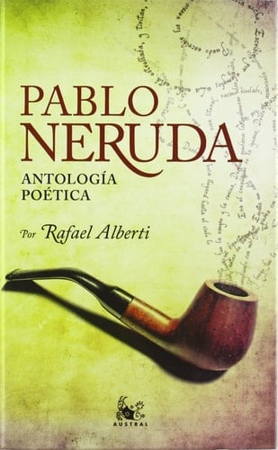 Antología poética - Pablo Neruda • 2008