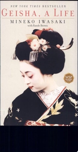 Geisha, A Life - Mineko Iwasaki • 2003