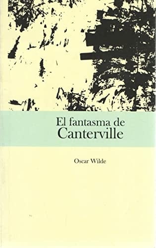 EL FANTASMA DE CANTERVILLE - OSCAR WILDE • 1900