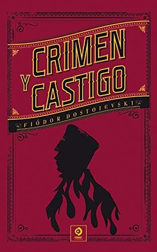 CRIMEN Y CASTIGO - Fyodor Dostoyevsky • 2019