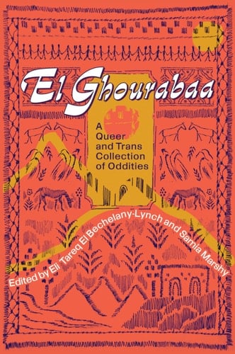 El Ghourabaa: A Queer and Trans Collection of Oddities - Marshy • 2024