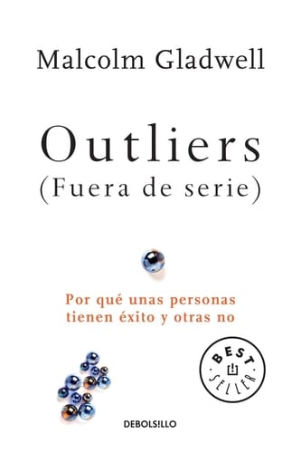 Outliers (Fuera de serie)/Outliers: The Story of Success: Por que unas personas tienen exito y otras no - Malcolm Gladwell • 2017