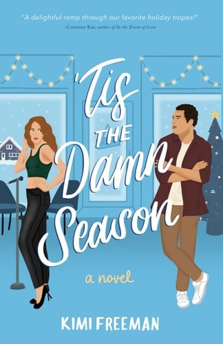 'Tis the Damn Season - Kimi Freeman • 2023