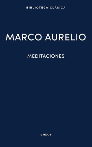 Meditaciones: Marco Aurelio - Marco Aurelio • 2019