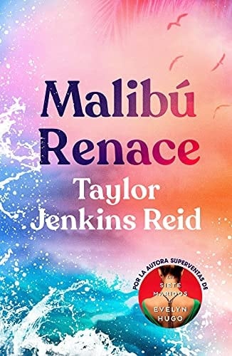 MALIBÚ RENACE  - Taylor Jenkins Reid • 2021
