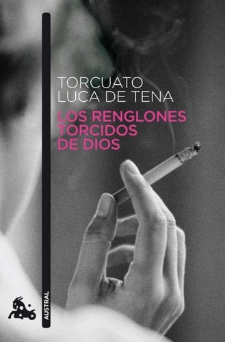 Los renglones torcidos de Dios - Torcuato Luca de Tena • 2010