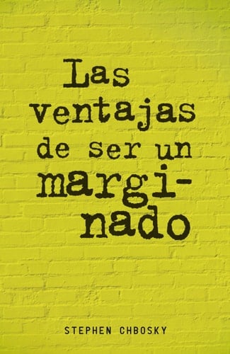 Las ventajas de ser un marginado - Stephen Chbosky • 2012