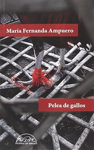 Pelea de gallos - María Fernanda Ampuero • 2018