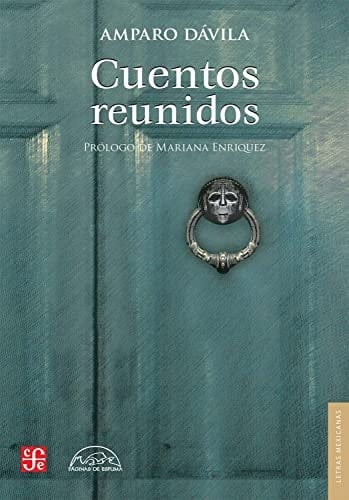 Cuentos reunidos - Amparo Dávila • 2022