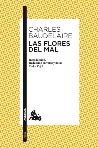 Las flores del mal - Charles Baudelaire • 2011