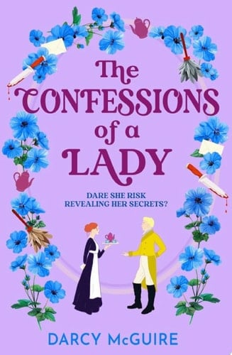 The Confessions of a Lady (Queen’s Deadly Damsels #3) - Darcy McGuire · 2025
