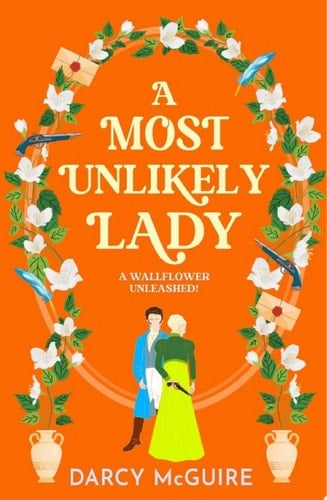 A Most Unlikely Lady (Queen’s Deadly Damsels #4) - Darcy McGuire · 2025