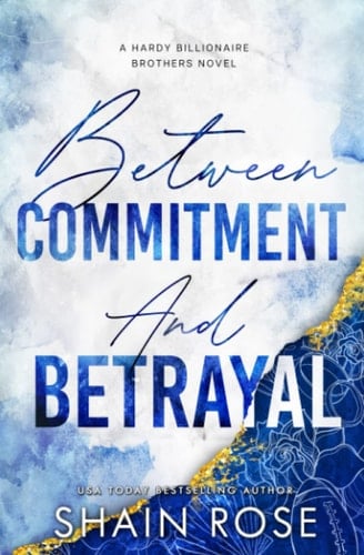 Between Commitment and Betrayal - Shain Rose • 2023