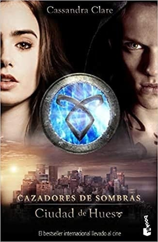 Ciudad de hueso. Cazadores de sombras 1: Cazadores de sombras 1 - Cassandra Clare • 2013