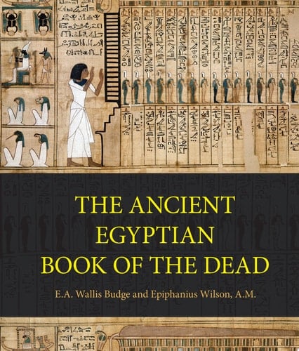 The Ancient Egyptian Book of the Dead - E. A. Wallis Budge • 2018