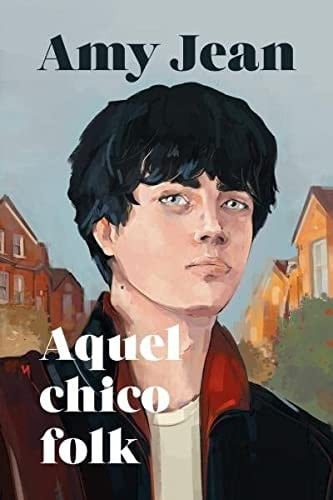 Aquel chico folk (Spanish Edition) - AMY JEAN • 2022